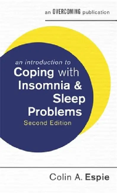 An Introduction to Coping with Insomnia and Sleep Problems by Colin Espie