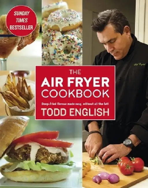 The Air Fryer Cookbook by Todd English