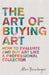 The Art of Buying Art: How to Evaluate and Buy Art Like a Professional Collector by Alan Bamberger