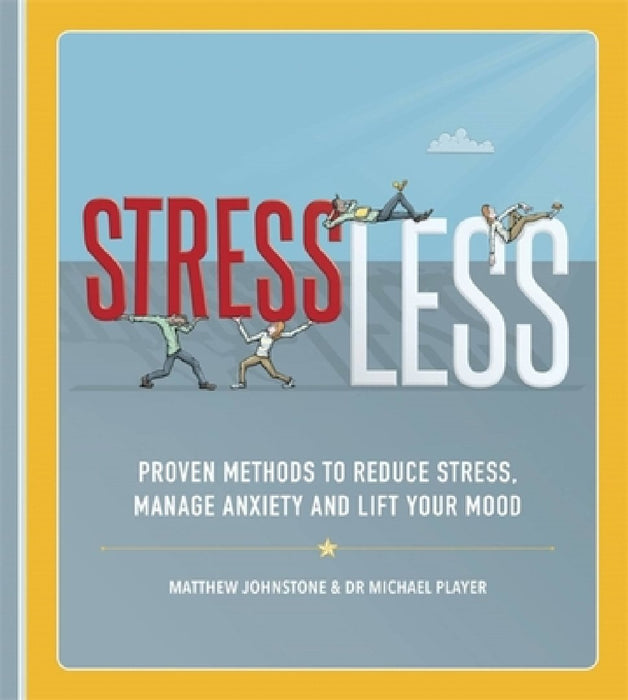 Stressless: Proven Methods to Reduce Stress, Manage Anxiety and Lift Your Mood