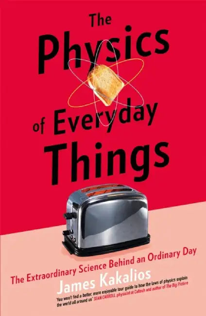 The Physics of Everyday Things by James Kakalios