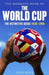 The Mammoth Book of the World Cup: The Definitive Guide, 1930-2018 by Nick Holt