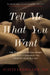 Tell Me What You Want by Dr. Justin J. Lehmiller