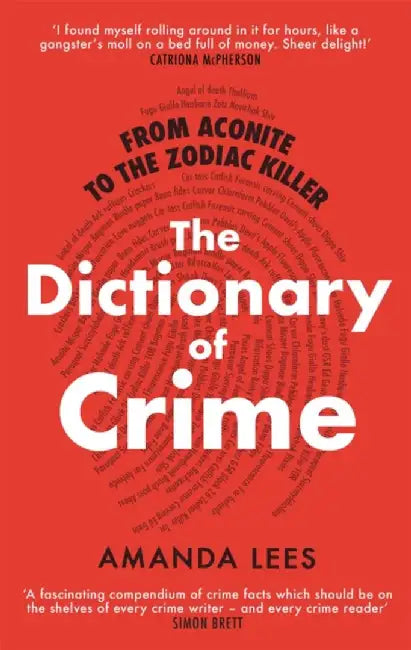 From Aconite to the Zodiac Killer by Amanda Lees