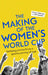 The Making of the Women's World Cup: Defining Stories from a Sport's Coming of Age by Kieran Theivam