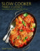 Slow Cooker Family Classics: Quick and Easy Recipes the Whole Family Will Love by Sarah Flower