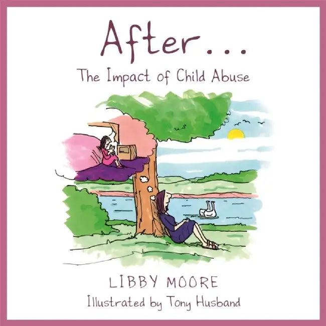 After...: The Impact of Child Abuse by Libby Moore