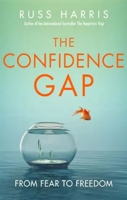 The Confidence Gap by Russ Harris