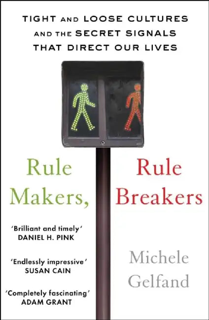 Rule Makers, Rule Breakers by Michele J. Gelfand