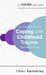 An Introduction to Coping with Childhood Trauma by Helen Kennerley