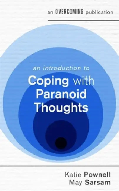 An Introduction to Coping with Paranoid Thoughts by Katie Pownell