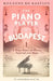 The Piano Player of Budapest: A True Story of Music, Survival and Hope by Roxanne de Bastion