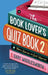 The Book Lover's Quiz Book 2: More Quizzes for Book Whizzes by Gary Wigglesworth