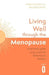 Living Well Through the Menopause: An Evidence-Based Cognitive Behavioural Guide by Myra Hunter