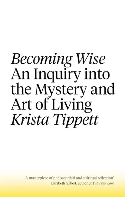 Becoming Wise by Krista Tippett