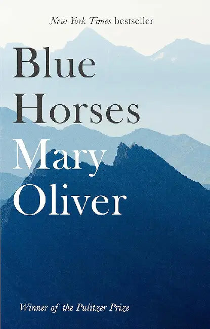 Blue Horses by Mary Oliver