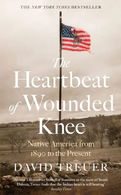 The Heartbeat of Wounded Knee by David Treuer