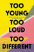 Too Young, Too Loud, Too Different: Twenty Years of British Poetry from Malika's Poetry Kitchen by Maisie Lawrence