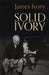 Solid Ivory by James Ivory