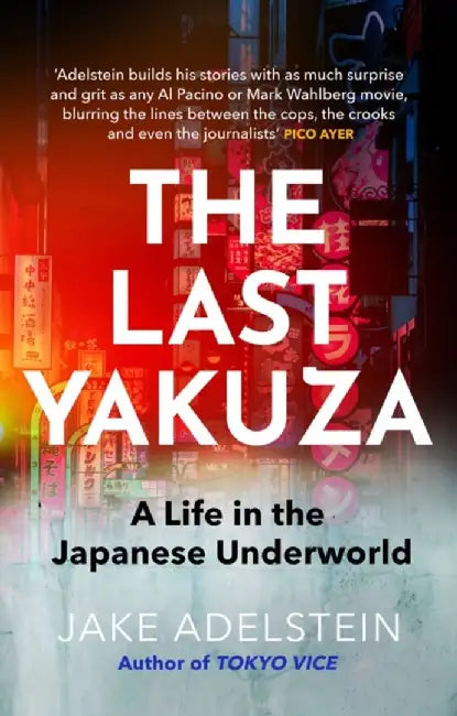 The Last Yakuza by Jake Adelstein