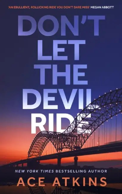 Don't Let the Devil Ride by Ace Atkins