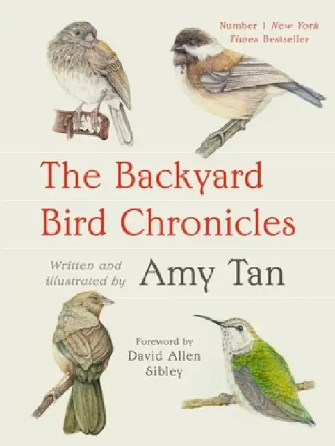 The Backyard Bird Chronicles by Amy Tan
