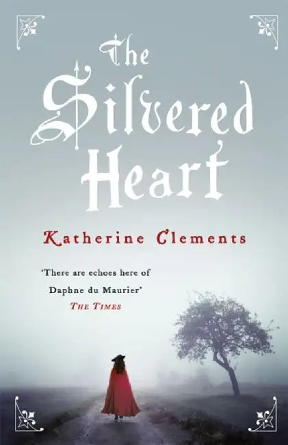 The Silvered Heart by Katherine Clements