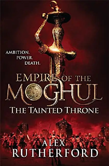 The Tainted Throne by Alex Rutherford