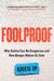 Foolproof: A FINANCIAL TIMES BOOK OF THE YEAR by Greg Ip