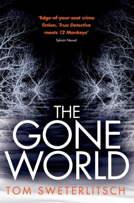 The Gone World by Sweterlitsch, Tom