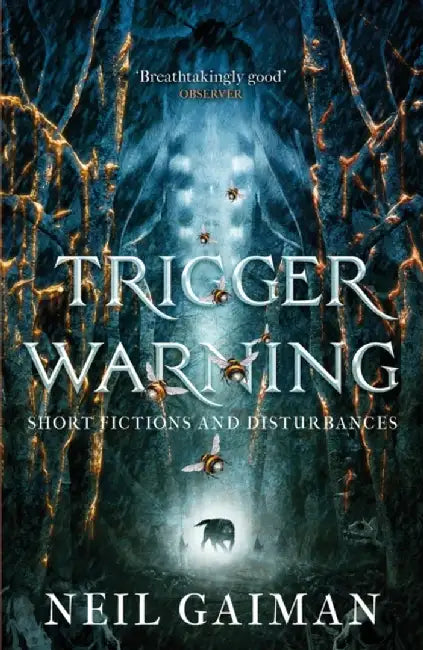 Trigger Warning: Short Fictions and Disturbances by Neil Gaiman