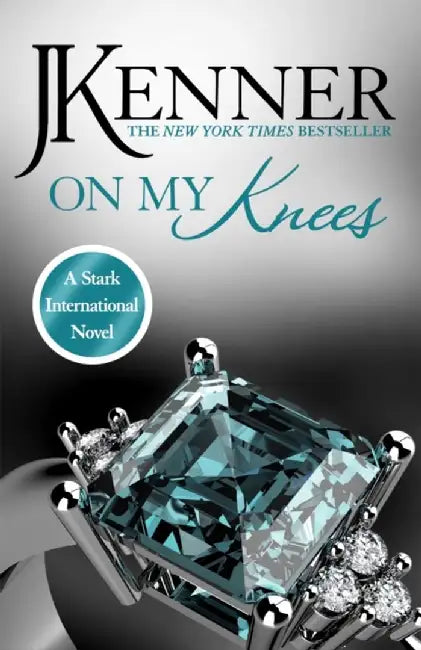 On My Knees: Stark International 2 by J. Kenner