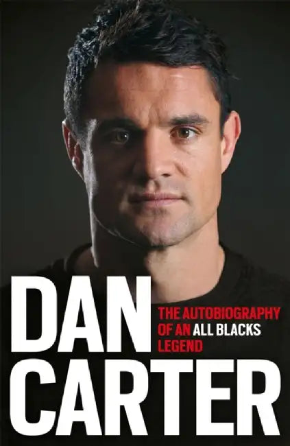 Dan Carter: My Autobiography by Dan Carter