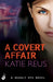A Covert Affair: Deadly Ops 5 (A series of thrilling, edge-of-your-seat suspense) by Reus, Katie