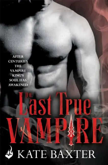 The Last True Vampire: Last True Vampire 1 by Kate Baxter