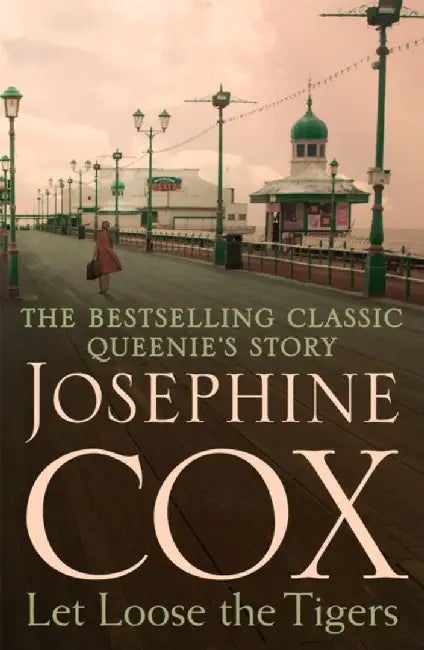 Let Loose the Tigers by Josephine Cox