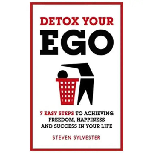 Detox Your Ego by Steven Sylvester