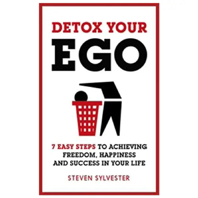Detox Your Ego by Steven Sylvester
