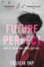 Future Perfect by Felicia Yap