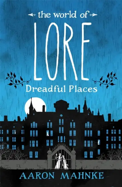 The World of Lore, Volume 3: Dreadful Places by Aaron Mahnke