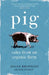 Pig: Tales from an Organic Farm by Helen Browning