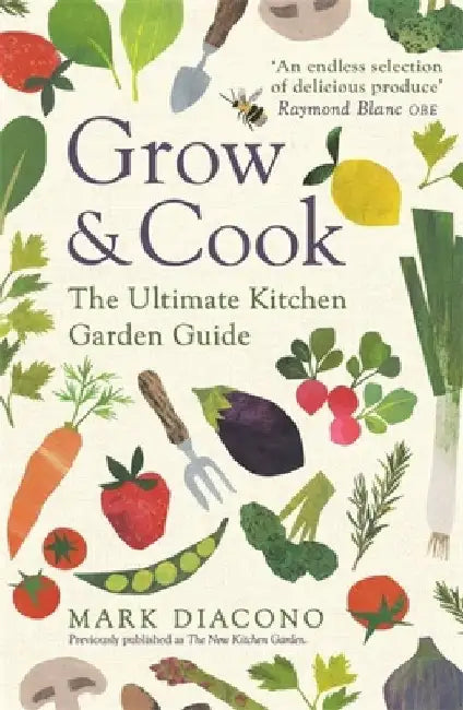 Grow & Cook: An A-Z of What to Grow All Through the Year at Home by Mark Diacono