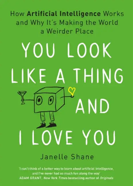 You Look Like a Thing and I Love You by Janelle Shane