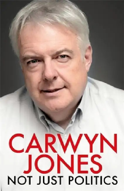 Not Just Politics by Carwyn Jones