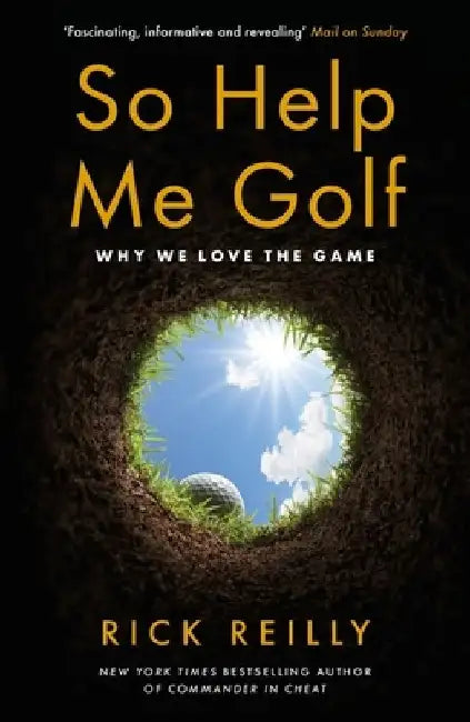 So Help Me Golf by Rick Reilly