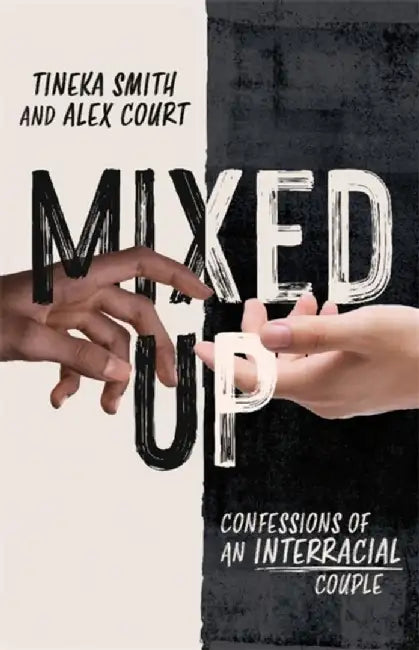Mixed Up: Confessions of an Interracial Couple by Tineka Smith