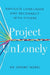 Project UnLonely by Jeremy Nobel