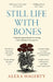 Still Life with Bones: A forensic quest for justice among Latin America’s mass graves by Dr Alexa Hagerty