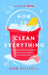 How to Clean Everything: A Practical, Down to Earth Guide for Anyone Who Doesn't Know Where to Start by Ann Russell