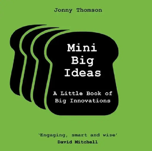 Mini Big Ideas: A Little Book of Big Innovations by Jonny Thomson